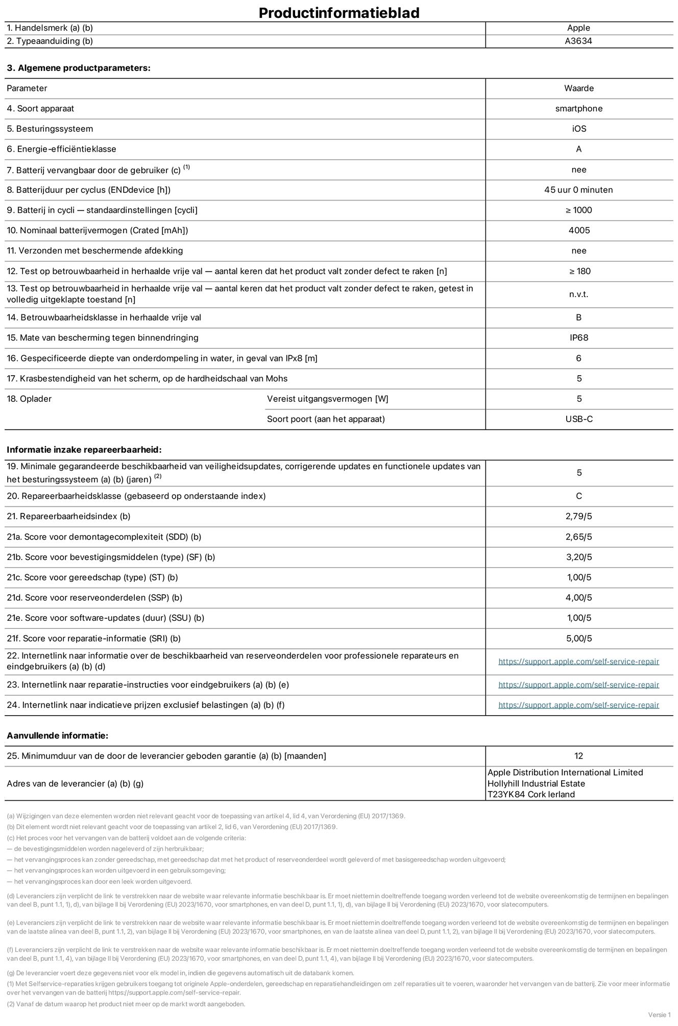Produktdatablad for iPhone17e (modellA3634) vises. Levert av Apple Distribution International Limited, Hollyhill Industrial Estate. Cork, Irland, T23 YK84. Enhetstype: smarttelefon. Operativsystem: iOS. Energieffektivitetsklasse: A. Batteriet kan byttes av brukeren: nei. Batteritid per ladesyklus: 45timer. Batterilevetid i antall ladesykluser med standardinnstillinger: større enn eller lik1000. Nominell batterikapasitet: 4005mAh Leveres med beskyttelsesdeksel: nei. Holdbarhetstest ved gjentatte fall – antall fall uten feil: større enn eller lik 180. Holdbarhetstest ved gjentatte fall – antall fall uten feil i helt utfoldet tilstand: ikke relevant. Holdbarhetsklasse ved gjentatte fall: B. Kapslingsgrad: IP68. Angitt nedsenkingsdybde i vann ved IPx8: 6meter. Skjermens ripefasthet på Mohs skala: 5. Krav til laderens utgangseffekt: 5watt. Laderens stikkontakt (på enhetssiden): USB-C. Minstegaranti for tilgang på sikkerhetsoppdateringer, feilrettinger og funksjonsoppdateringer til operativsystemet: 5år. Reparerbarhetsklasse:C. Reparerbarhetsindeks:2,79/5. Demontering: 2,65/5. Festeanordninger: 3,20/5. Verktøy: 1,00/5. Reservedeler: 4,00/5. Programvareoppdateringer: 1,00/5. Informasjon om reparasjon: 5,00/5. Lenke til informasjon om tilgjengelighet for reservedeler for profesjonelle reparatører og sluttbrukere: https://support.apple.com/self-service-repair. Lenke til reparasjonsveiledning for sluttbrukere: https://support.apple.com/self-service-repair. Lenke til veiledende priser ekskl. mva: https://support.apple.com/self-service-repair. Produktet omfattes av en 12-måneders generell garanti.